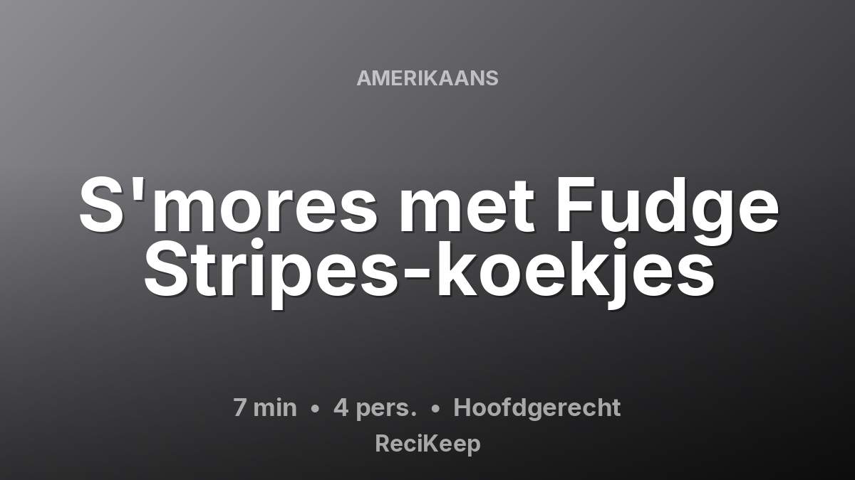 Receptkaart S'mores met Fudge Stripes-koekjes – Hoofdgerecht