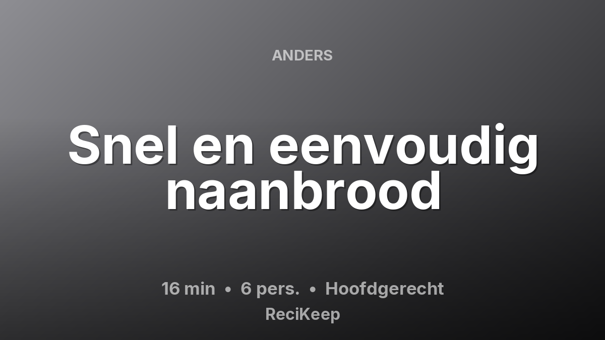 Receptkaart Snel en eenvoudig naanbrood – Hoofdgerecht