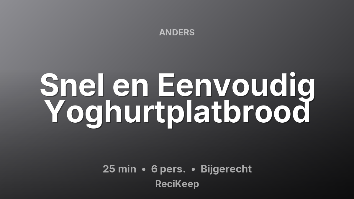 Receptkaart Snel en Eenvoudig Yoghurtplatbrood – Bijgerecht