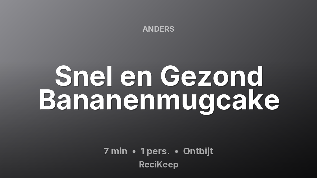 Receptkaart Snel en Gezond Bananenmugcake – Ontbijt