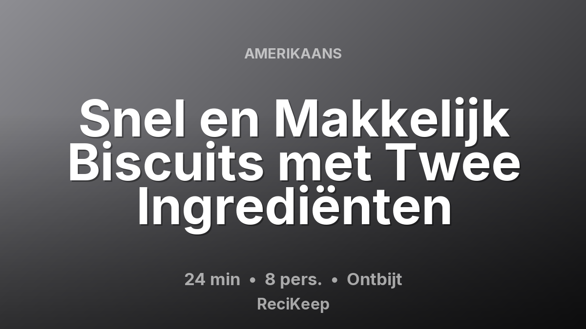 Receptkaart Snel en Makkelijk Biscuits met Twee Ingrediënten – Ontbijt