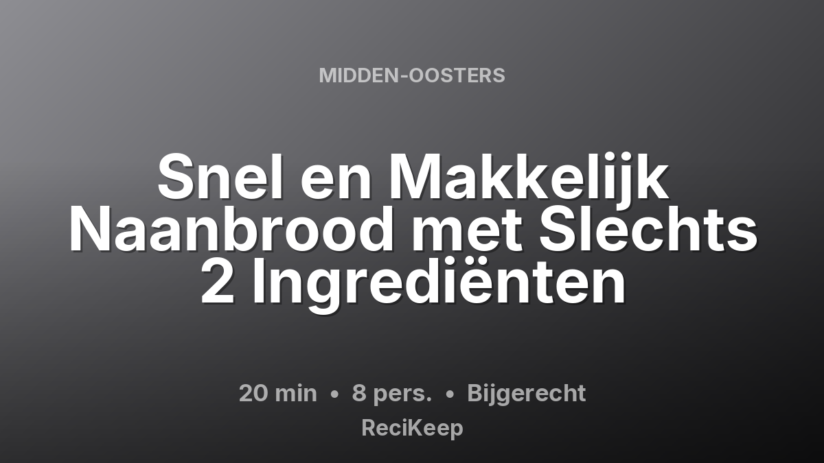 Receptkaart Snel en Makkelijk Naanbrood met Slechts 2 Ingrediënten – Bijgerecht