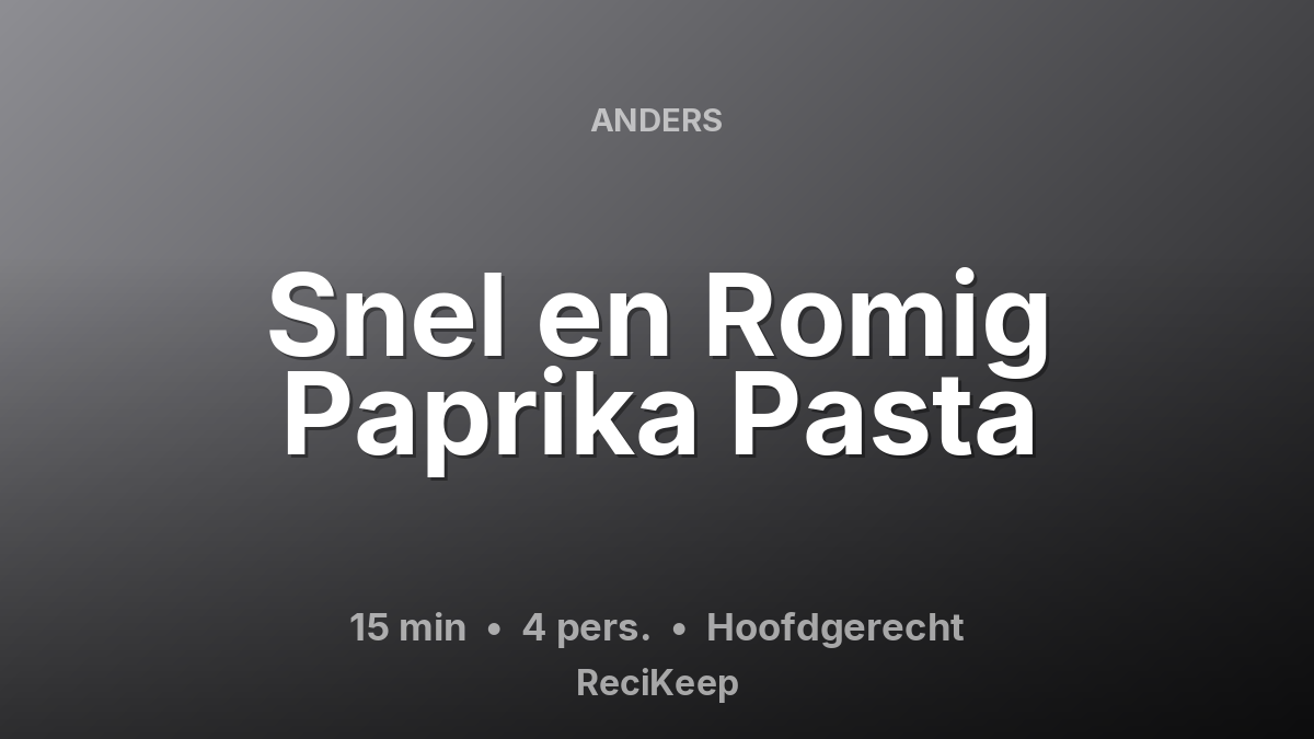 Receptkaart Snel en Romig Paprika Pasta – Hoofdgerecht