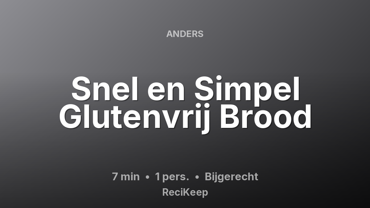 Receptkaart Snel en Simpel Glutenvrij Brood – Bijgerecht