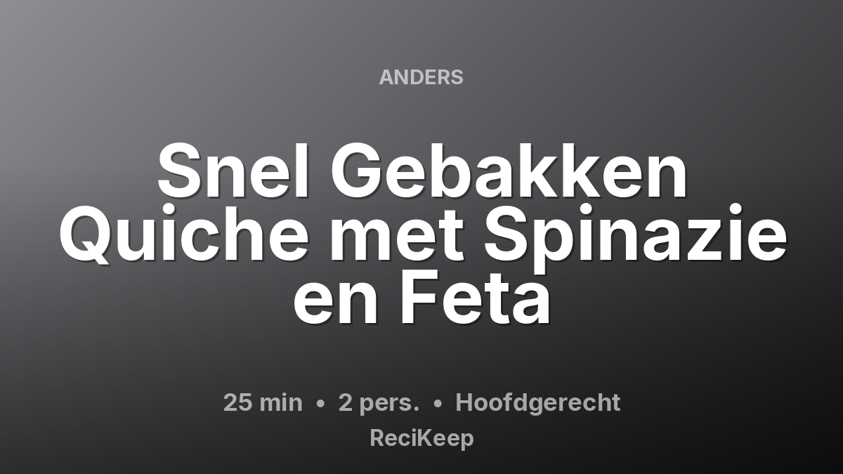 Receptkaart Snel Gebakken Quiche met Spinazie en Feta – Hoofdgerecht