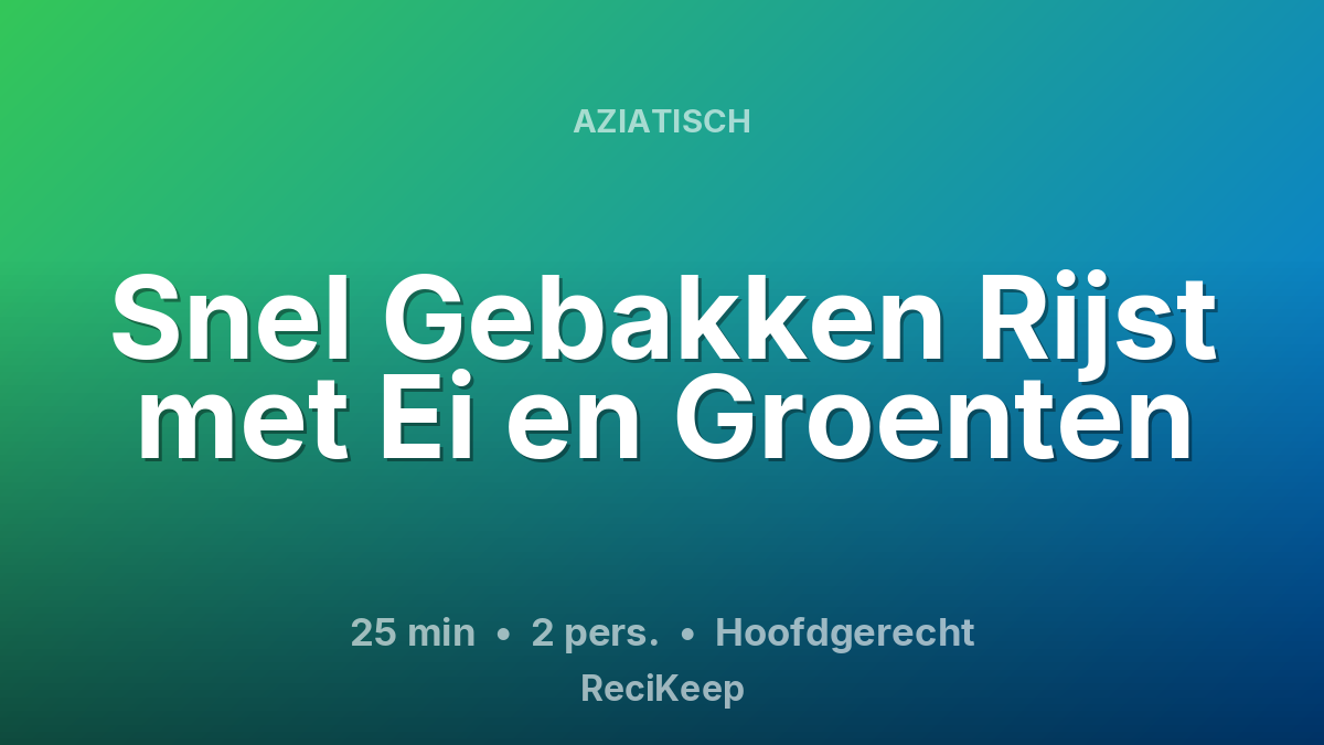 Receptkaart Snel Gebakken Rijst met Ei en Groenten – Hoofdgerecht
