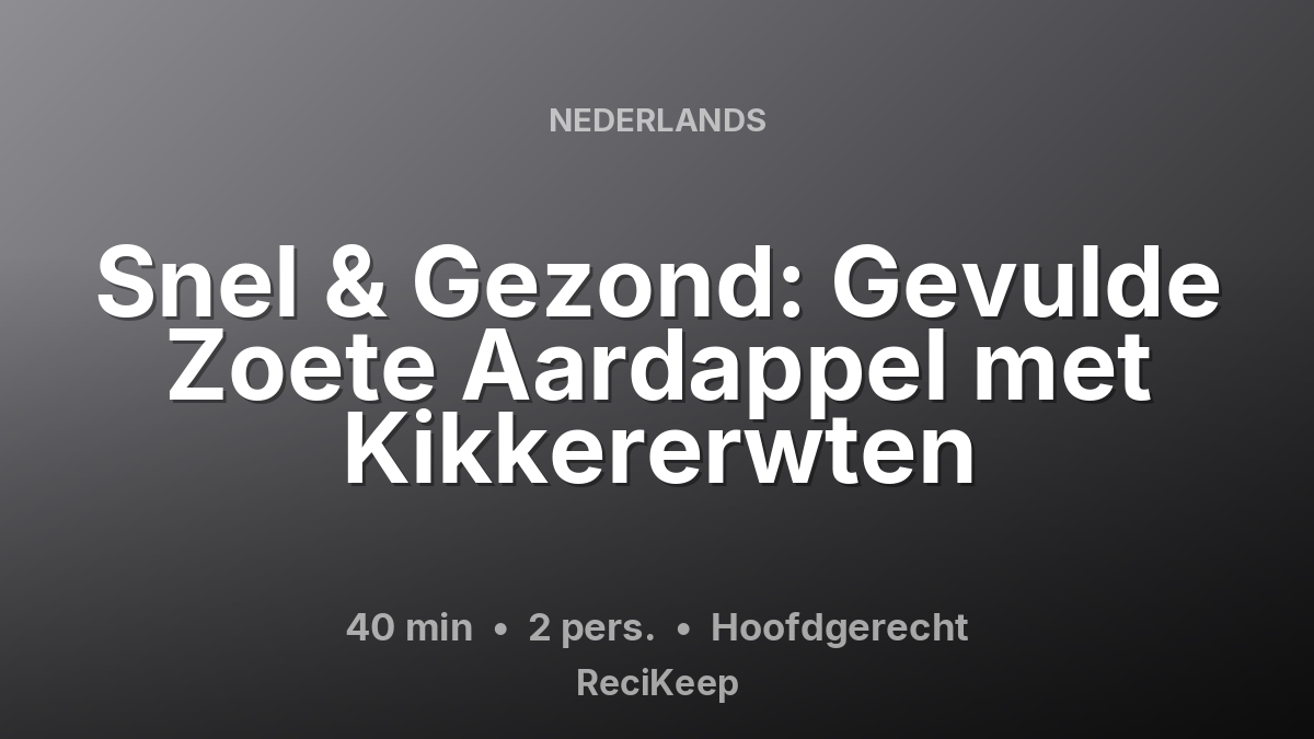 Receptkaart Snel & Gezond: Gevulde Zoete Aardappel met Kikkererwten – Hoofdgerecht