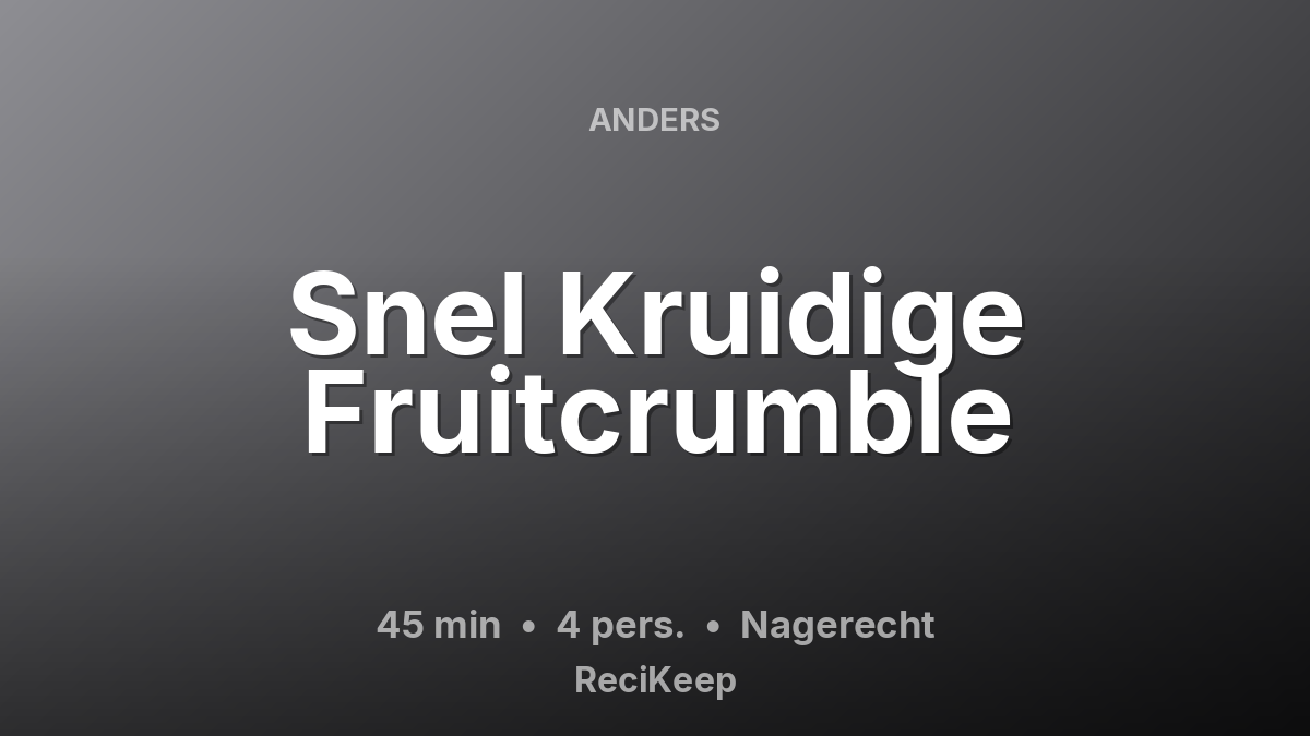 Receptkaart Snel Kruidige Fruitcrumble – Nagerecht