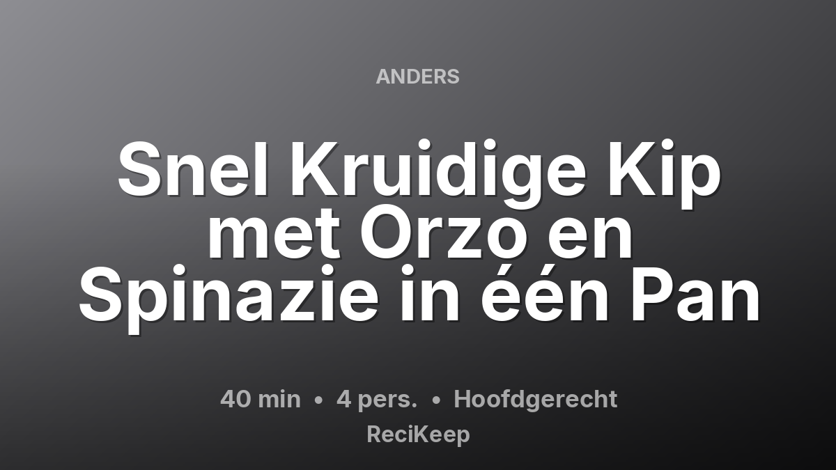 Receptkaart Snel Kruidige Kip met Orzo en Spinazie in één Pan – Hoofdgerecht