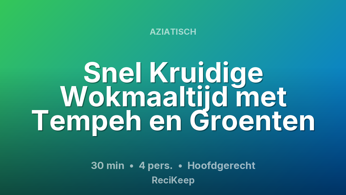 Receptkaart Snel Kruidige Wokmaaltijd met Tempeh en Groenten – Hoofdgerecht