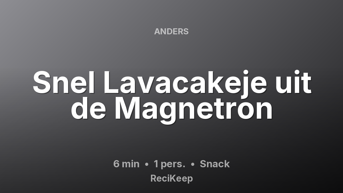 Receptkaart Snel Lavacakeje uit de Magnetron – Snack