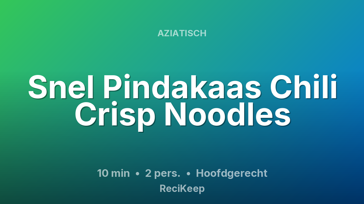Receptkaart Snel Pindakaas Chili Crisp Noodles – Hoofdgerecht