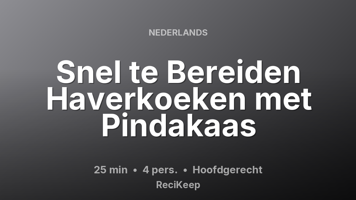 Receptkaart Snel te Bereiden Haverkoeken met Pindakaas – Hoofdgerecht