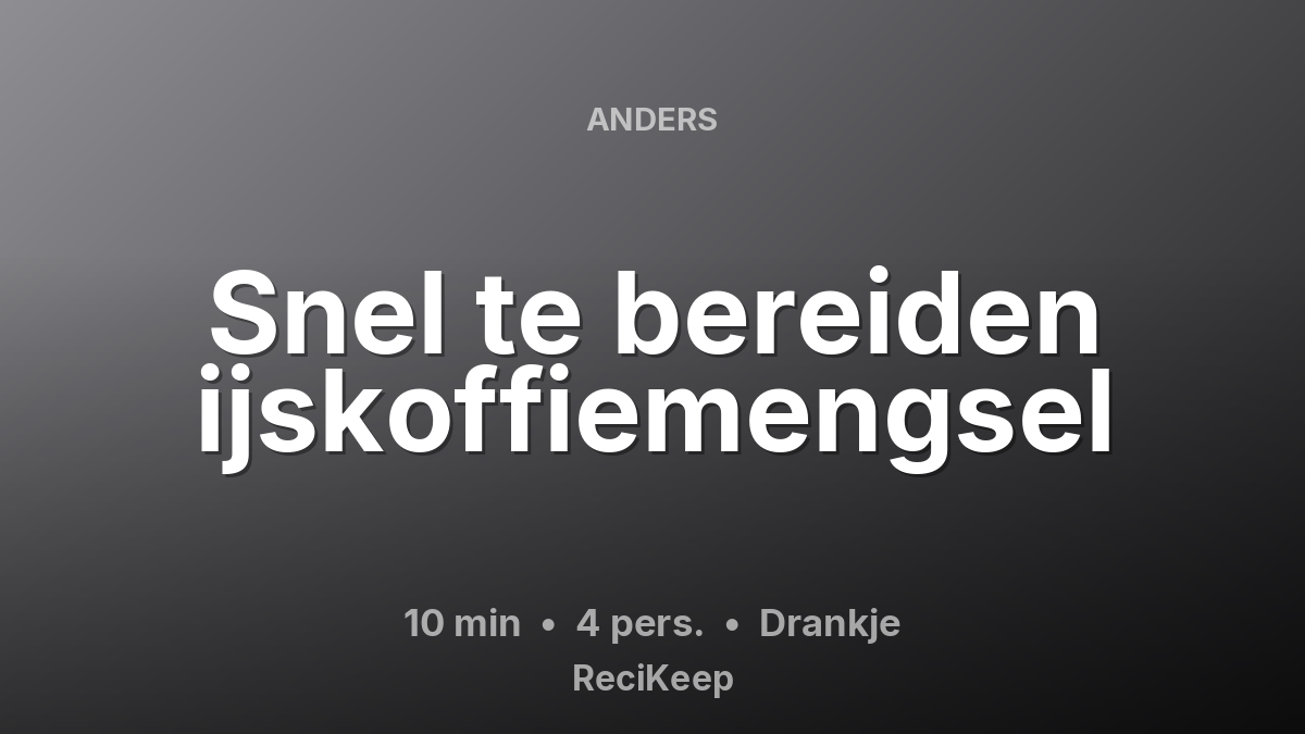 Receptkaart Snel te bereiden ijskoffiemengsel – Drankje