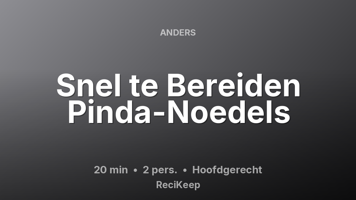 Receptkaart Snel te Bereiden Pinda-Noedels – Hoofdgerecht
