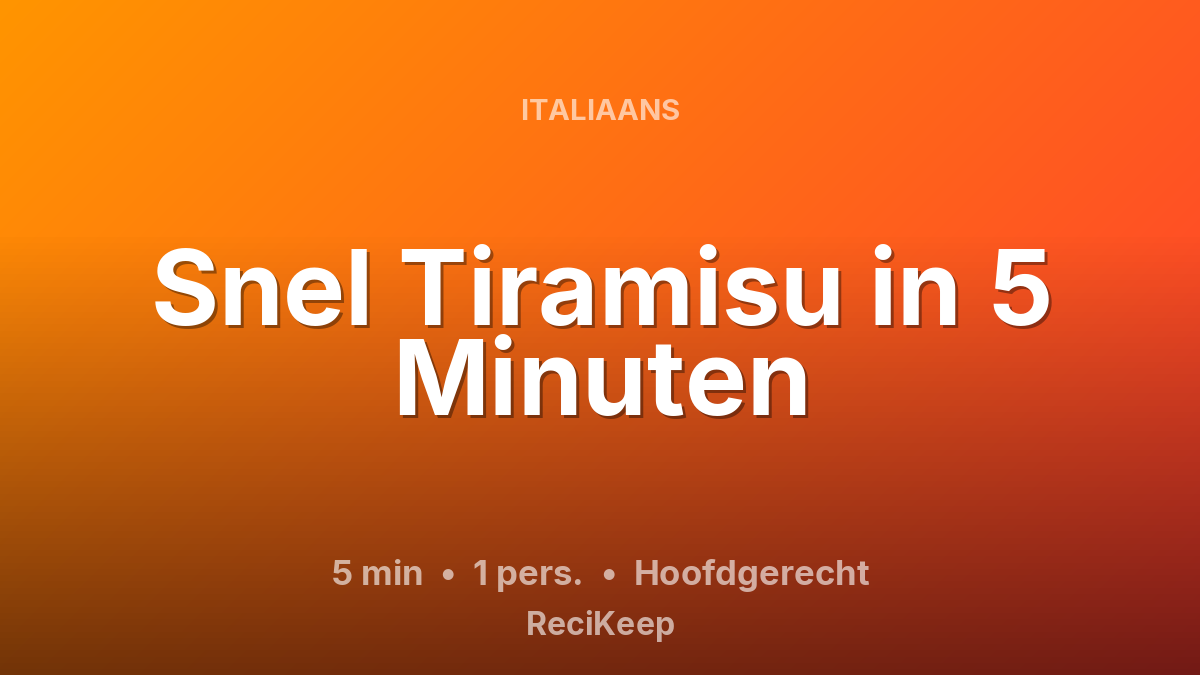 Receptkaart Snel Tiramisu in 5 Minuten – Hoofdgerecht