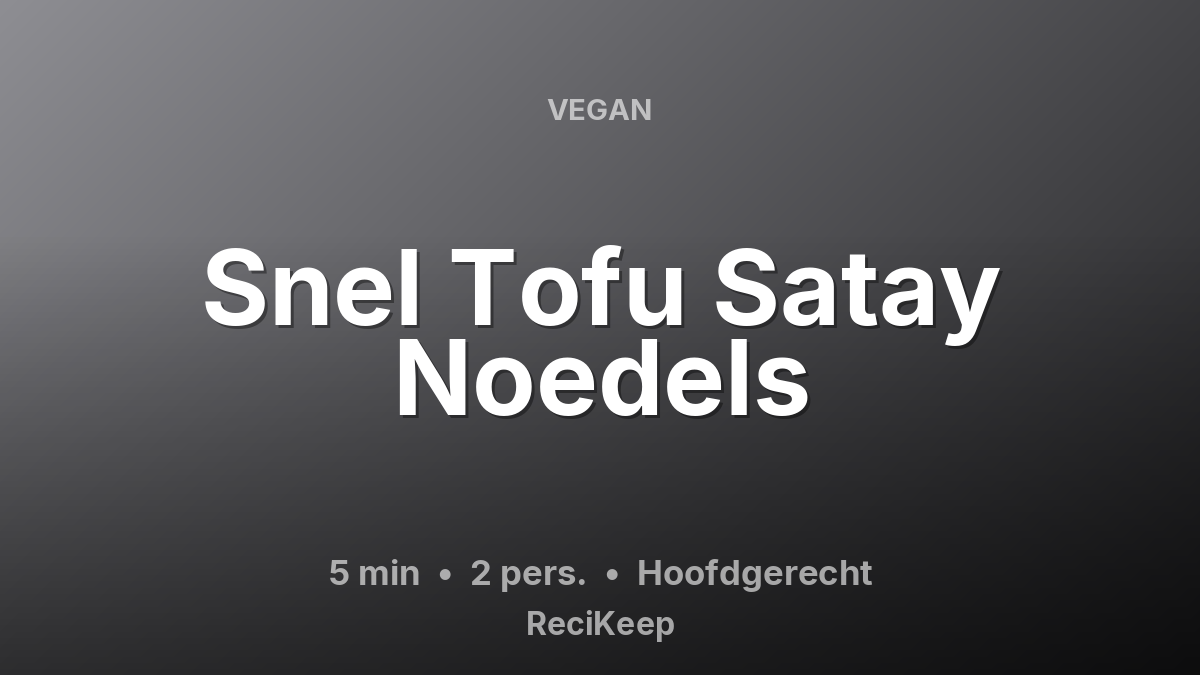 Receptkaart Snel Tofu Satay Noedels – Hoofdgerecht