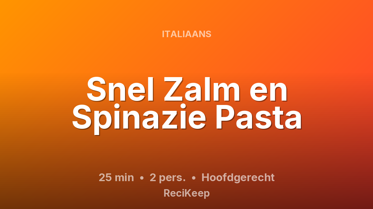 Receptkaart Snel Zalm en Spinazie Pasta – Hoofdgerecht