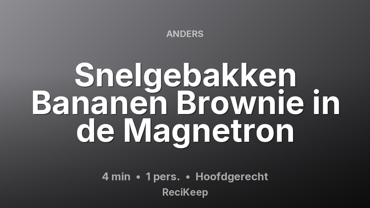 Receptkaart Snelgebakken Bananen Brownie in de Magnetron – Hoofdgerecht