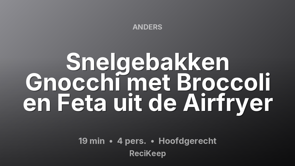 Receptkaart Snelgebakken Gnocchi met Broccoli en Feta uit de Airfryer – Hoofdgerecht