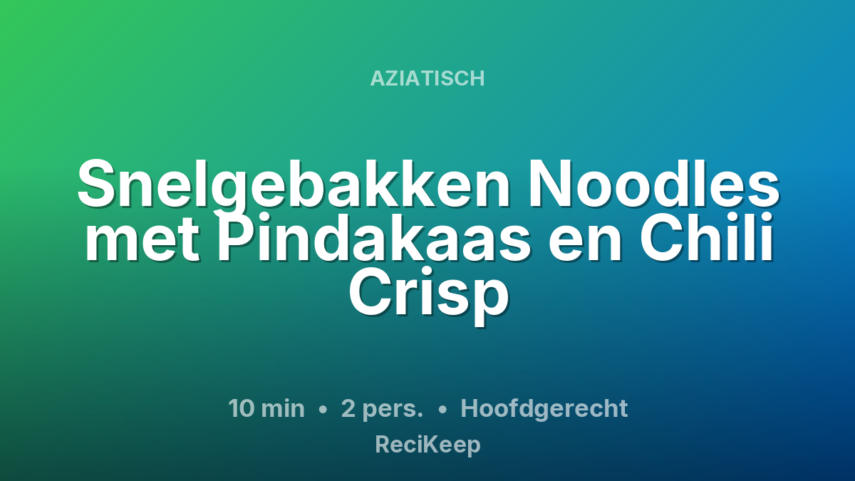 Receptkaart Snelgebakken Noodles met Pindakaas en Chili Crisp – Hoofdgerecht
