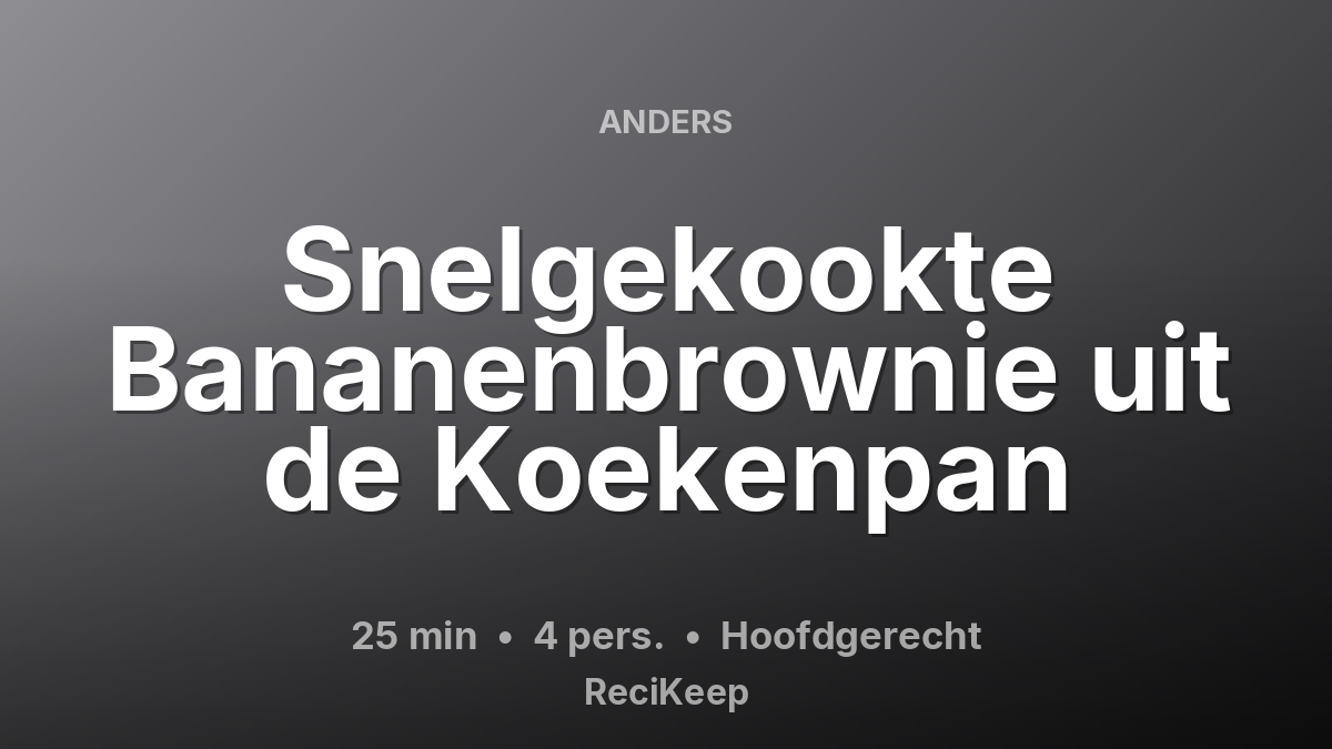 Receptkaart Snelgekookte Bananenbrownie uit de Koekenpan – Hoofdgerecht