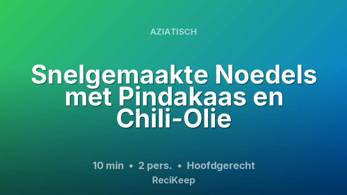 Receptkaart Snelgemaakte Noedels met Pindakaas en Chili-Olie – Hoofdgerecht