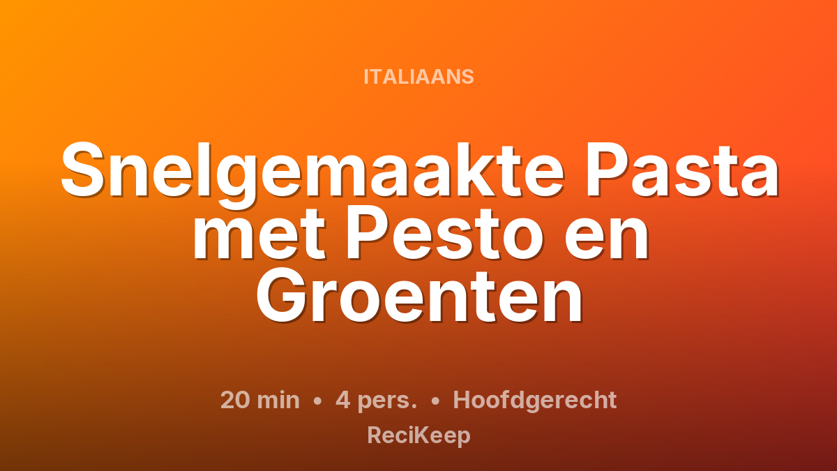 Receptkaart Snelgemaakte Pasta met Pesto en Groenten – Hoofdgerecht