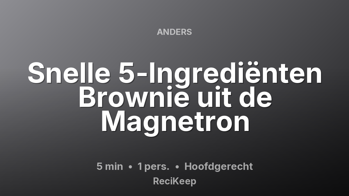 Receptkaart Snelle 5-Ingrediënten Brownie uit de Magnetron – Hoofdgerecht