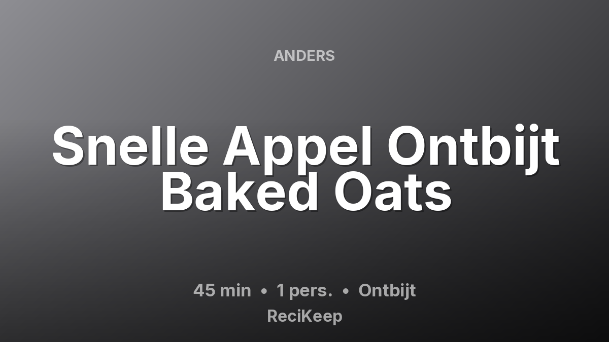 Receptkaart Snelle Appel Ontbijt Baked Oats – Ontbijt
