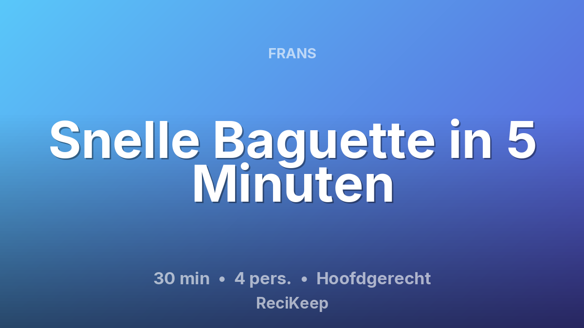 Receptkaart Snelle Baguette in 5 Minuten – Hoofdgerecht