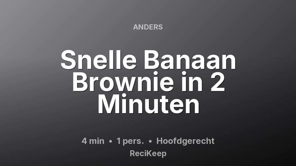 Receptkaart Snelle Banaan Brownie in 2 Minuten – Hoofdgerecht