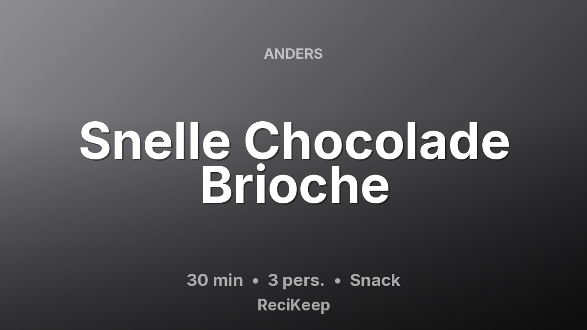 Receptkaart Snelle Chocolade Brioche – Snack