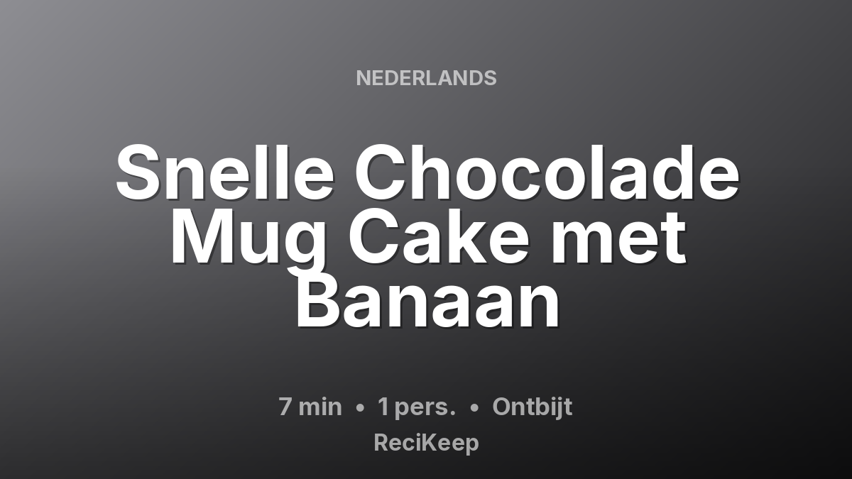 Receptkaart Snelle Chocolade Mug Cake met Banaan – Ontbijt