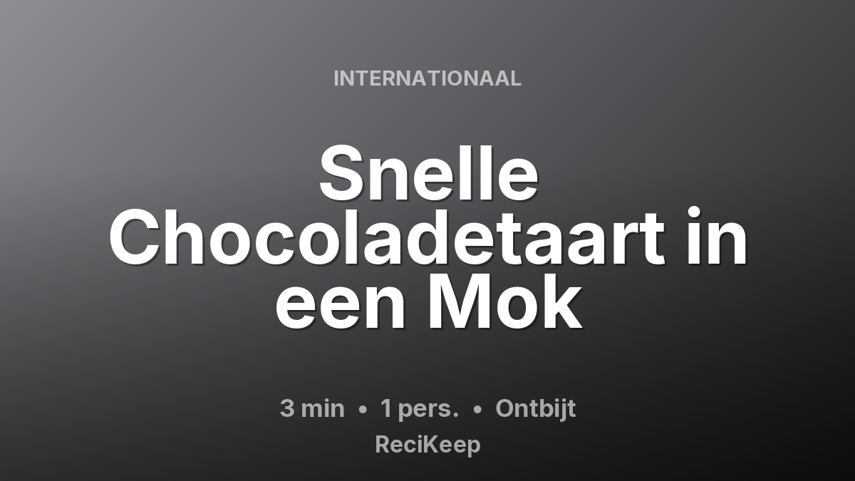 Receptkaart Snelle Chocoladetaart in een Mok – Ontbijt