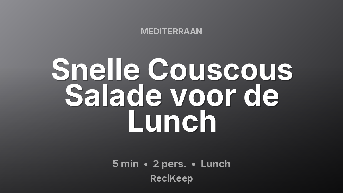 Receptkaart Snelle Couscous Salade voor de Lunch – Lunch