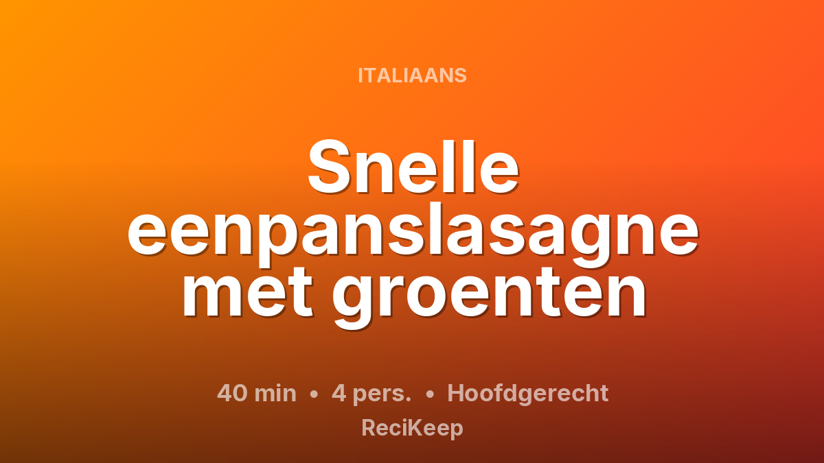 Receptkaart Snelle eenpanslasagne met groenten – Hoofdgerecht