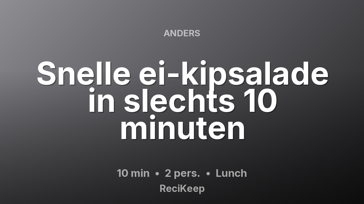 Receptkaart Snelle ei-kipsalade in slechts 10 minuten – Lunch