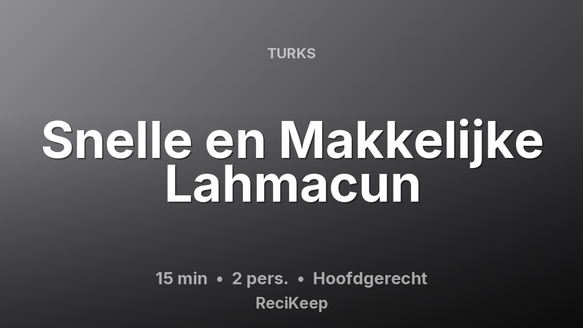 Receptkaart Snelle en Makkelijke Lahmacun – Hoofdgerecht