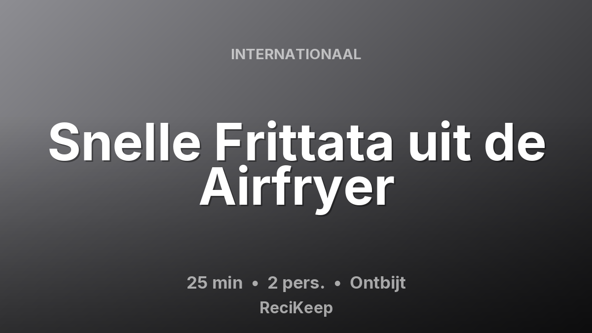 Receptkaart Snelle Frittata uit de Airfryer – Ontbijt
