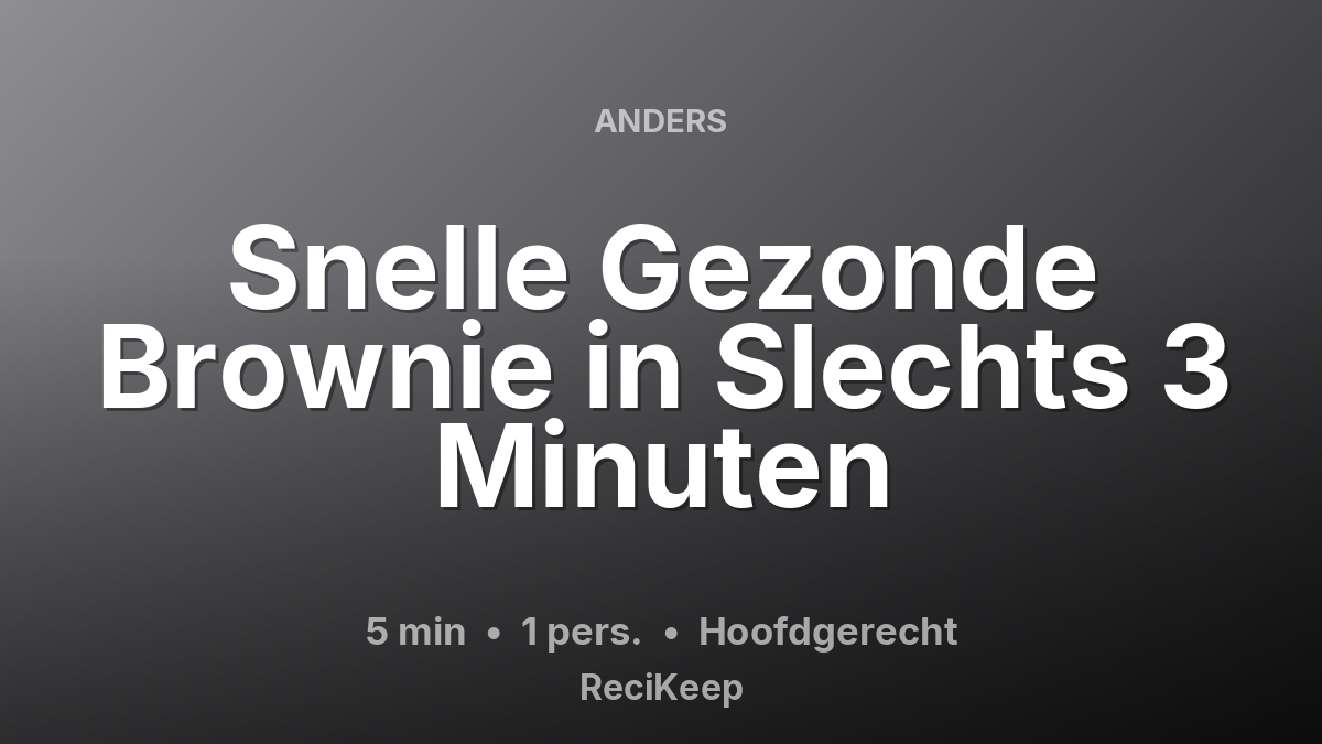 Receptkaart Snelle Gezonde Brownie in Slechts 3 Minuten – Hoofdgerecht