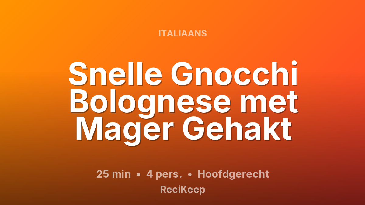 Receptkaart Snelle Gnocchi Bolognese met Mager Gehakt – Hoofdgerecht