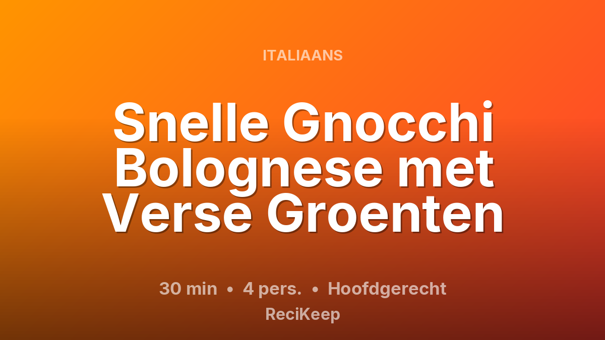 Receptkaart Snelle Gnocchi Bolognese met Verse Groenten – Hoofdgerecht