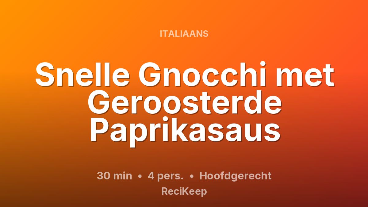 Receptkaart Snelle Gnocchi met Geroosterde Paprikasaus – Hoofdgerecht