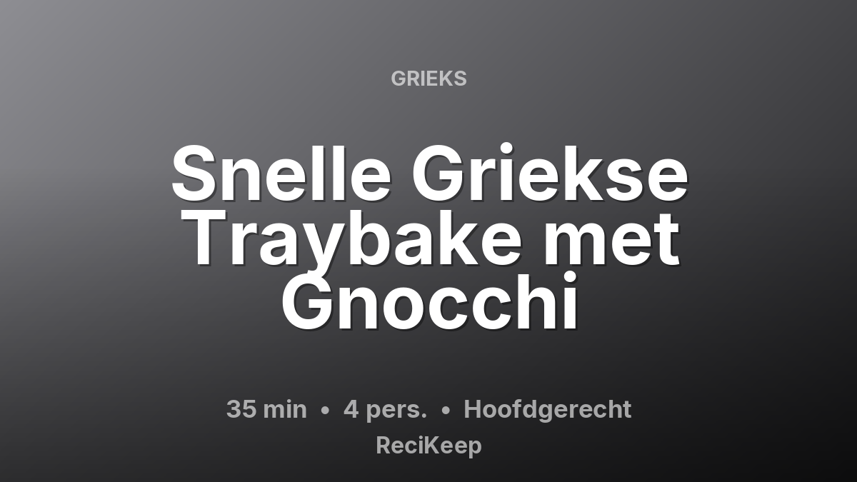 Receptkaart Snelle Griekse Traybake met Gnocchi – Hoofdgerecht
