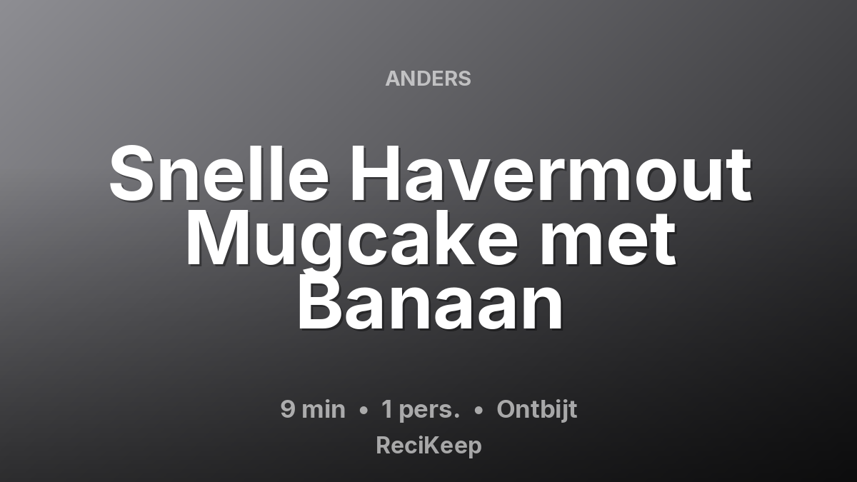 Receptkaart Snelle Havermout Mugcake met Banaan – Ontbijt
