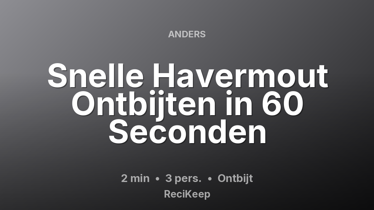 Receptkaart Snelle Havermout Ontbijten in 60 Seconden – Ontbijt