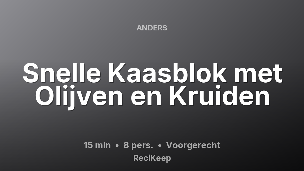 Receptkaart Snelle Kaasblok met Olijven en Kruiden – Voorgerecht