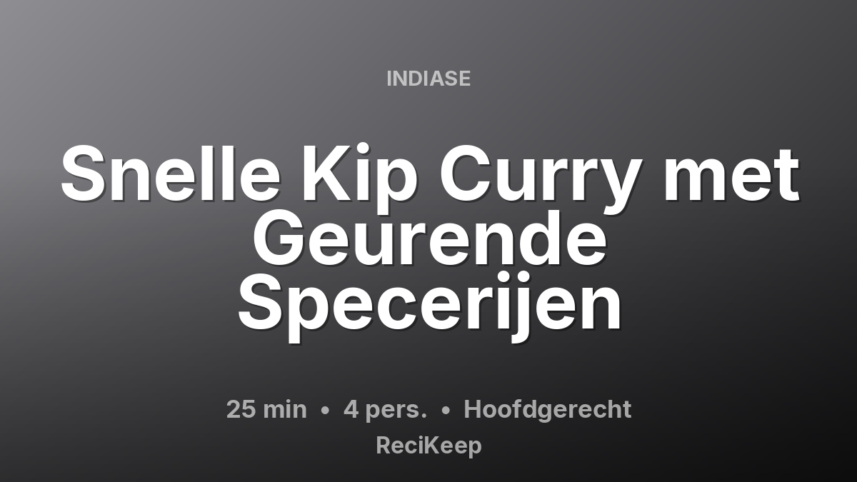 Receptkaart Snelle Kip Curry met Geurende Specerijen – Hoofdgerecht