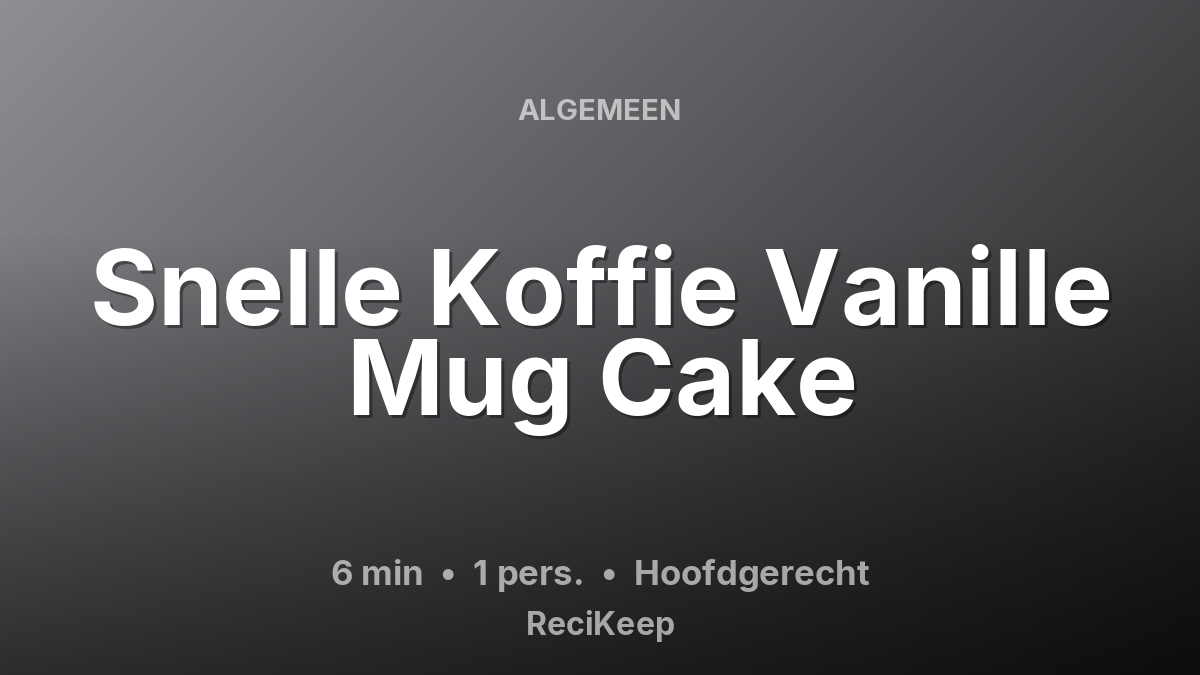 Receptkaart Snelle Koffie Vanille Mug Cake – Hoofdgerecht